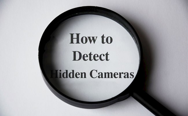 How to Detect Hidden Security Cameras